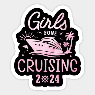 Girls Gone Cruising 2024 Matching Cruise Squad Girls Women Sticker